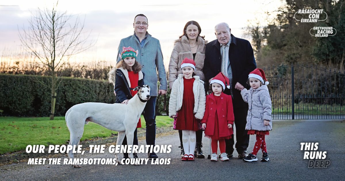 Meet the Ramsbottoms from County Laois - 3 generations of one Irish family united by their love of greyhounds. Read their story as part of the Our People, The Generations piece by Greyhound Racing Ireland Meet the Ramsbottoms from County Laois - 3 generations of one Irish family united by their love of greyhounds. Read their story as part of the Our People, The Generations piece by Greyhound Racing Ireland